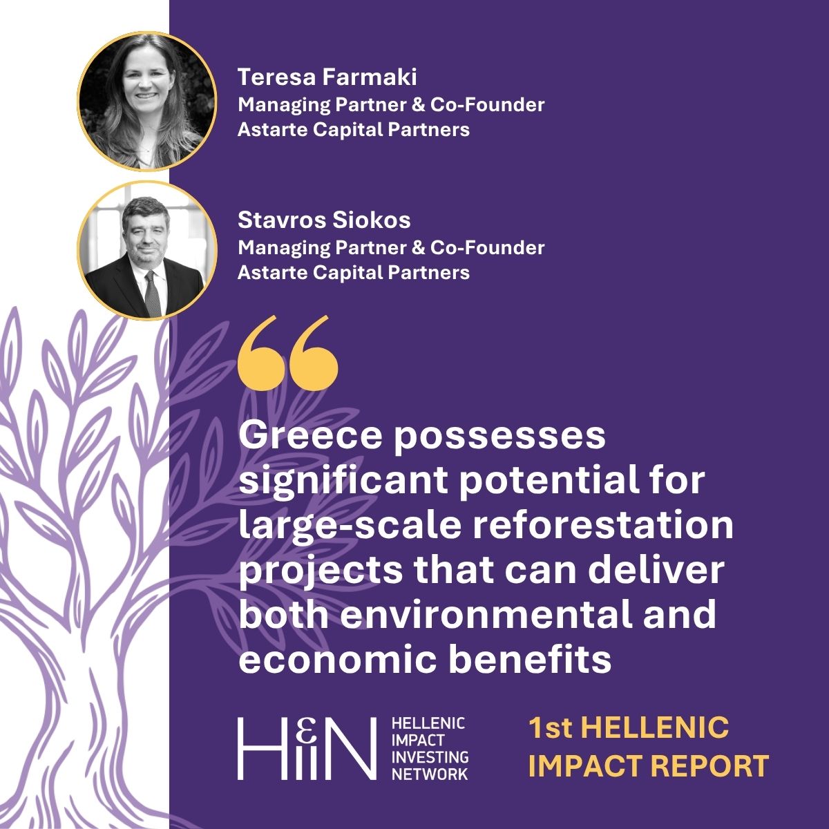 Hellenic #ImpactReport
🗨 ️“#Greece possesses significant potential for large-scale #reforestation projects that can deliver both environmental and economic benefits”
Teresa Farmaki, Man. Partner &amp; Co-Founder,
Stavros Siokos, Man. Partner &amp; Co-Founder, #AstarteCapitalPartners