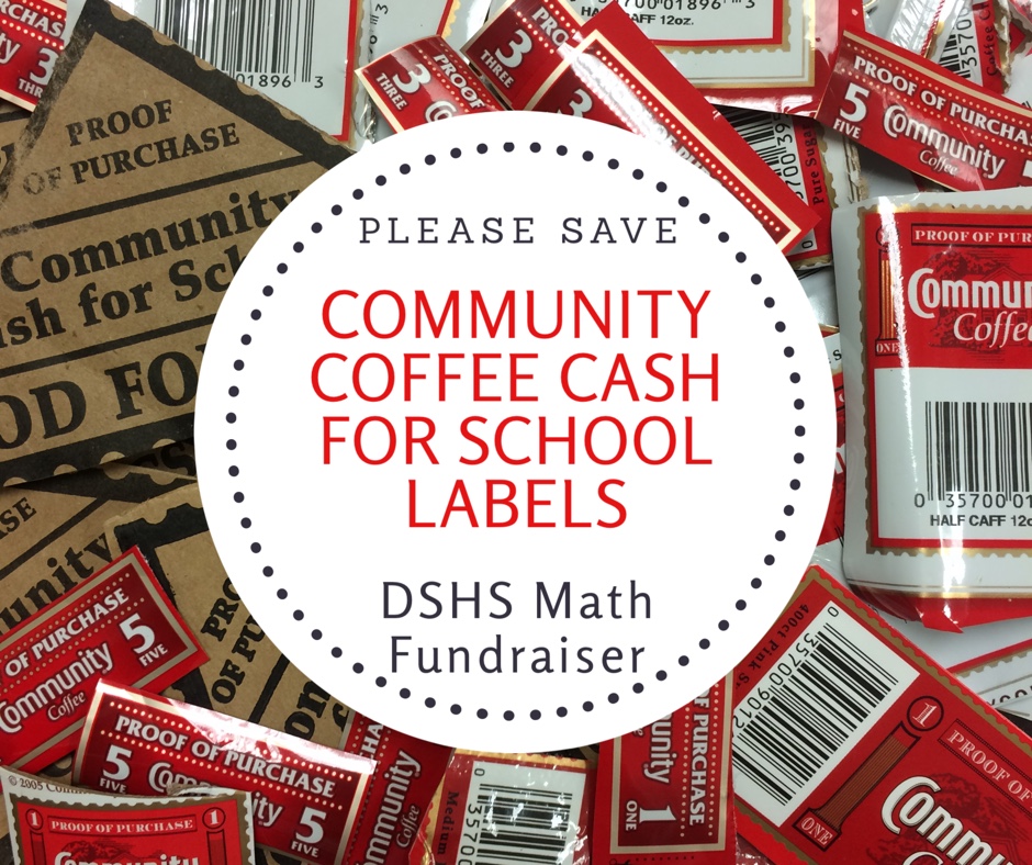 Denham Springs High (@dshsjackets) on Twitter photo Please collect your Community Coffee Cash for Schools labels for the DSHS Math Department. Labels can be turned in to any math teacher or dropped off at the main office on North Campus. We appreciate your continued support! Contact julie.jacobsen@lpsb.org if you have questions. Please collect your Community Coffee Cash for Schools labels for the DSHS Math Department. Labels can be turned in to any math teacher or dropped off at the main office on North Campus. We appreciate your continued support! Contact julie.jacobsen@lpsb.org if you have questions.