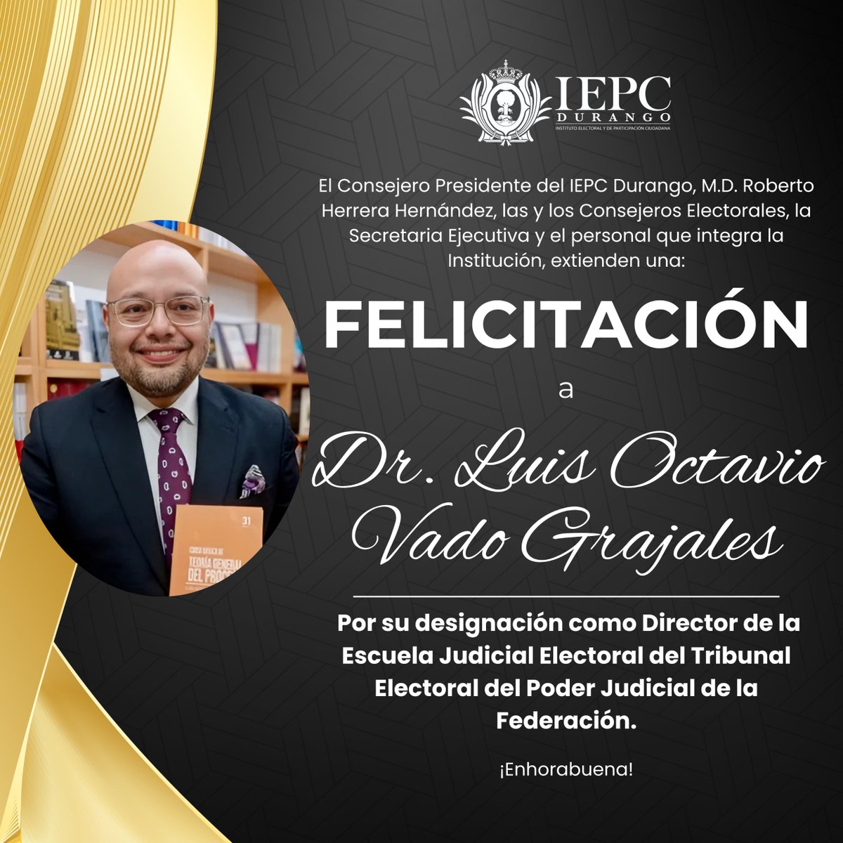 IEPC Durango (@iepcdurango) on Twitter photo El Presidente del <a href="/IEPCDurango/">IEPC Durango</a> , M.D. Roberto Herrera Hernández; las y los Consejeros Electorales; la Secretaria Ejecutiva, y el personal de la Institución, felicitan al Dr. Luis Octavio Vado Grajales por su designación como Director de la <a href="/TEPJF_EJE/">Escuela Judicial Electoral</a> Electoral del <a href="/TEPJF_informa/">TEPJF</a> El Presidente del <a href="/IEPCDurango/">IEPC Durango</a> , M.D. Roberto Herrera Hernández; las y los Consejeros Electorales; la Secretaria Ejecutiva, y el personal de la Institución, felicitan al Dr. Luis Octavio Vado Grajales por su designación como Director de la <a href="/TEPJF_EJE/">Escuela Judicial Electoral</a> Electoral del <a href="/TEPJF_informa/">TEPJF</a>
