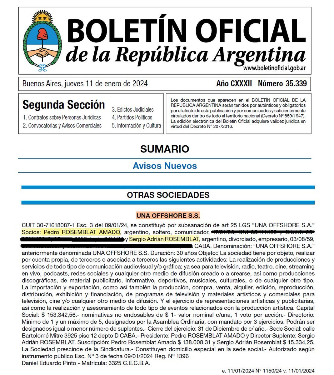 Hablemos de la pauta oficial de estos hijosdeputa de Gelatina. O sea, de la plata que falta en obras hidráulicas en Bahía Blanca.

Pedro Rosemblat recibe pauta a través una empresa llamada "Una Offshore Sociedad Simple S.A."
Recibe pauta oficial no solamente de PBA, también lo