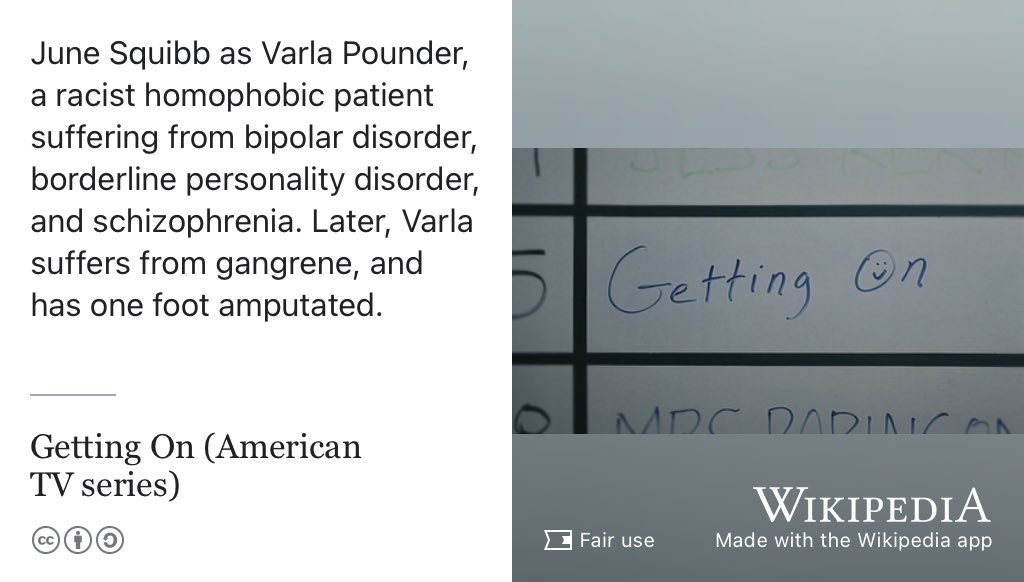 “June Squibb as Varla Pounder, a racist homophobic patient suffering from bipolar disorder, borderline personality disorder, and schizophrenia. Later, Varla suffers from gangrene, and has one foot amputated.” from “Getting On (American TV series)”: en.wikipedia.org/wiki/Getting_O…