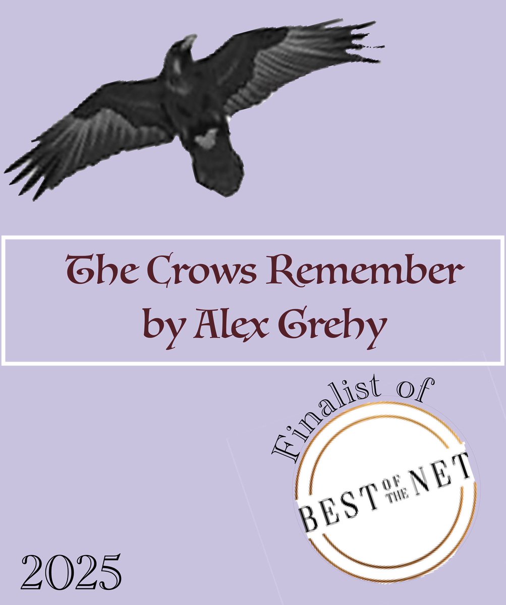 Alex Grehy's poem "The Crows Remember"!  made it as a finalist in Best of the Net 2025!
bestofthenetanthology.com/2025-2/2025-fi…

#poetry #poems #bestofthenet #Finalist