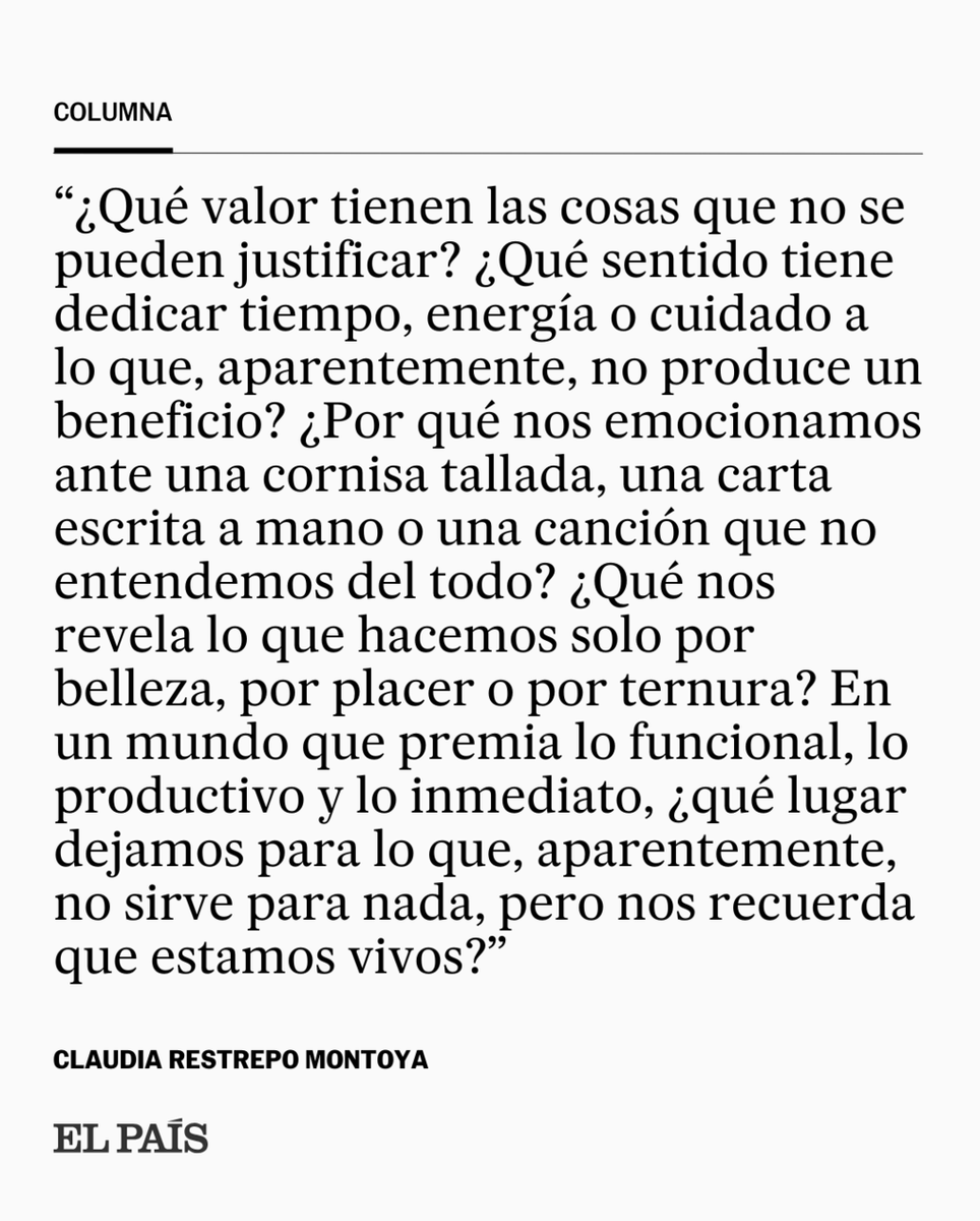 COLUMNA | "Meditemos sobre la belleza. Sobre esa forma de presencia que no se impone, pero transforma. La que nace del cuidado, de la entrega lenta, de ofrecer algo más allá de la función [...] es una expresión profunda de lo humano". Por Claudia Restrepo social.elpais.com/pseue2