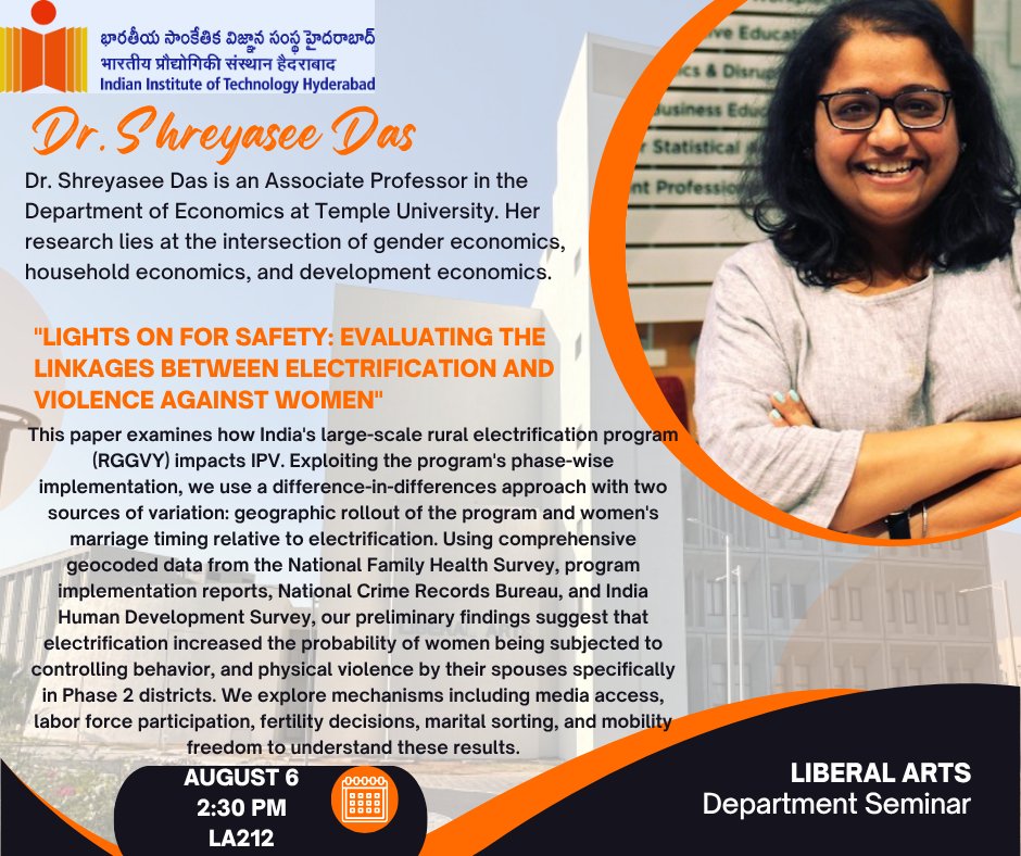 <a href="/LiberalArtsIITH/">Liberal arts@IITH</a> is happy to host <a href="/shreyaseedas/">Shreyasee (sray-o-she) Das</a> for her wonderful talk on:

"Lights on for Safety: Evaluating the Linkages between Electrification and Violence against Women"

🗓️ 6 Aug | 🕝 2:30–4:00 PM
📍 Venue: LA212, IIT Hyderabad
#GenderStudies #DevelopmentEconomics