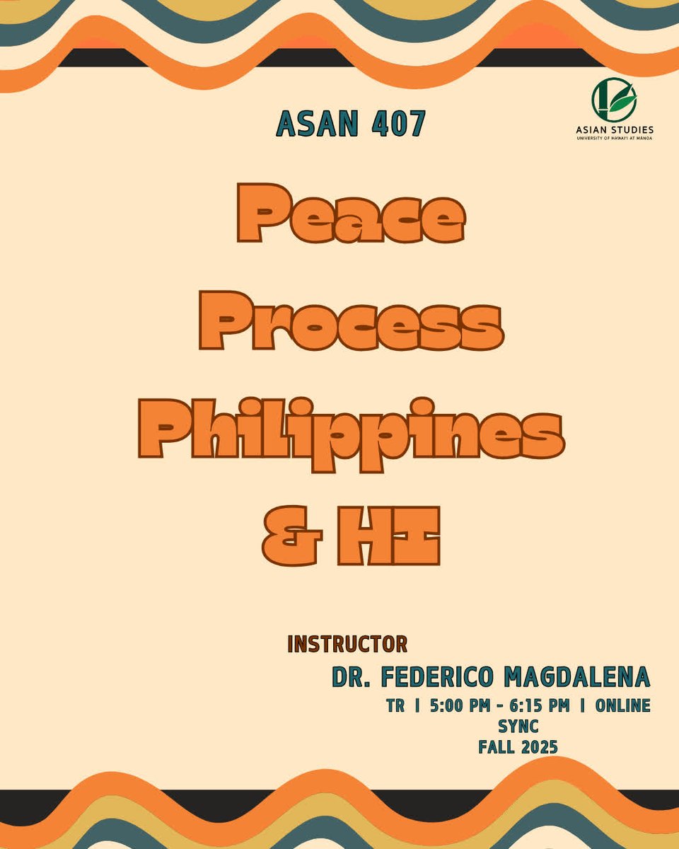 Register Now: ASAN 407 – Peace Process Philippines &amp; HI 
TTR | 5:00 PM - 6:15 PM | ONLINE SYNC/ Fall 2025