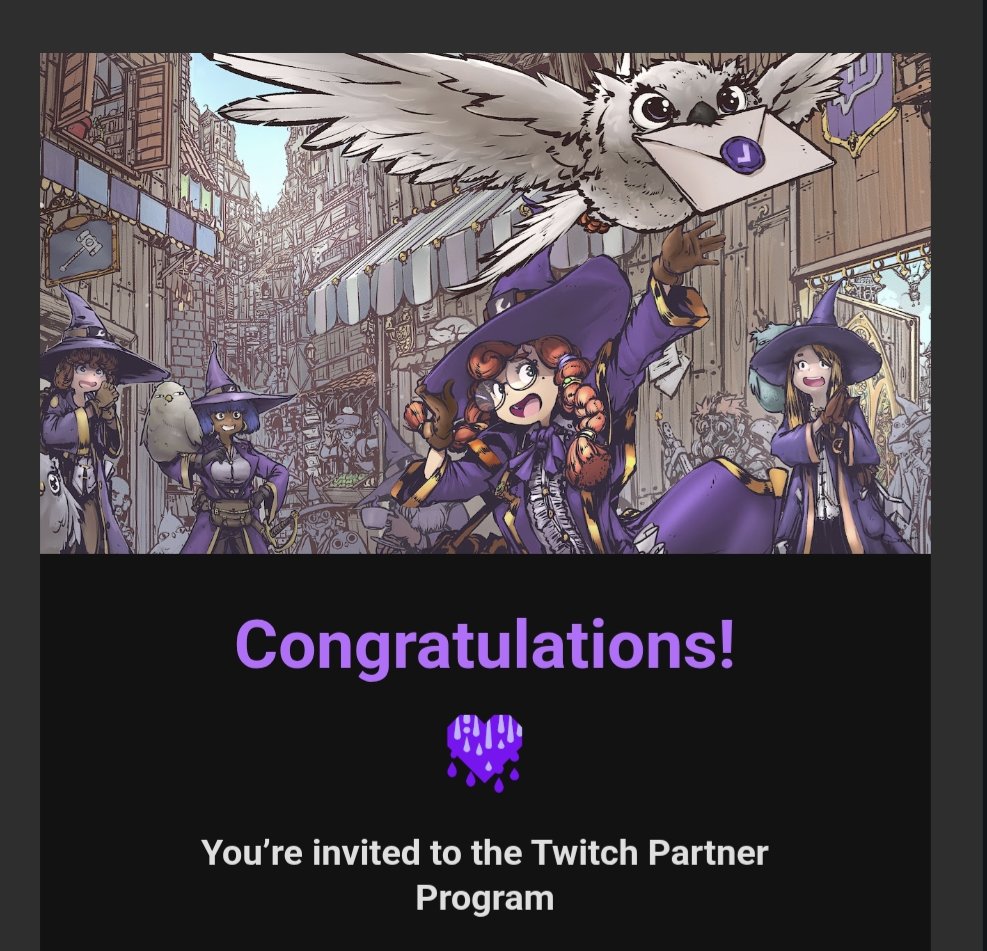 I was accepted as a Partner on Twitch!!!  A huge heartfelt thank you to everyone who has supported me these past 4 years, and this year as I've worked my hardest to get to this point.  I am so grateful, and so excited!  Let's celebrate on Friday!