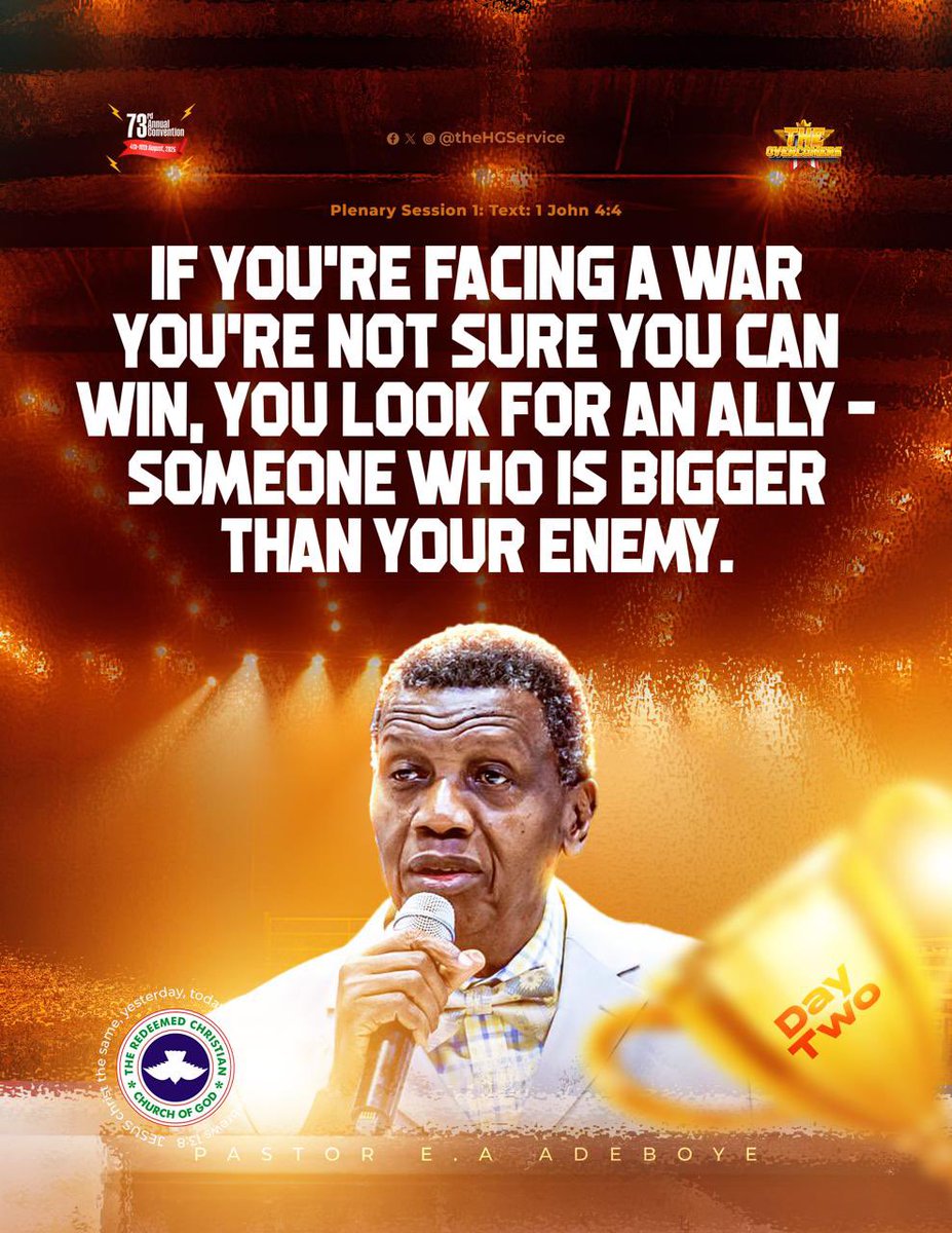 If you're facing a war you're not sure you can win, you look for an ally - someone who is bigger than your enemy.

Day 2

#TheOvercomers
#RCCGAnnualConvention2025
#RCCG.