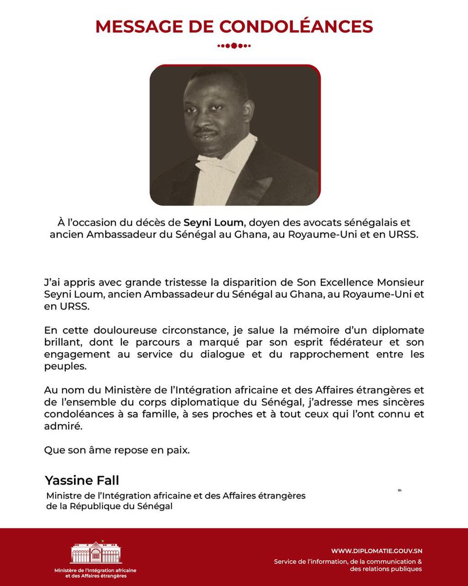 📍Message de condoléances à l’occasion du décès de Seyni Loum, doyen des avocats sénégalais et ancien Ambassadeur du Sénégal au Ghana, au Royaume-Uni et en URSS.

J’ai appris avec grande tristesse la disparition de Son Excellence Monsieur Seyni Loum, ancien Ambassadeur du Sénégal