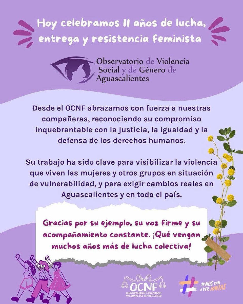 Celebramos a nuestras compañeras del Observatorio de Violencia Social y de Género de Aguascalientes por 11 años de lucha, entrega y resistencia feminista. 
Reconocemos su compromiso con la justicia, la igualdad y los DDHH. 
¡Que vengan muchos años más de lucha colectiva! 💜
