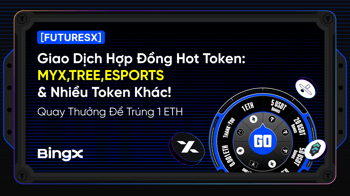 BingXVietnam's tweet photo. 🚀 [SỰ KIỆN] FUTURESX - GIAO DỊCH HỢP ĐỒNG HOT TOKEN

Đón đầu giao dịch Hợp đồng với các Token mới đang Hot trên #BingX để trúng 1 ETH.
➡️ Tham gia ngay: https://t.co/ZnGOEMz9vT

🔹 THỜI GIAN: 05/08 - 13/08/2025
🔹 PHẦN THƯỞNG:
• 1 ETH
• $50 Voucher Bonus
• 0,0003 ETH Voucher Token, v.v
🔹 THỂ LỆ:
Hoàn thành các nhiệm vụ để nhận lượt quay thưởng:
• Đăng ký tài khoản BingX: +1 lượt
• Xác minh KYC: +1 lượt
• Đạt Khối lượng giao dịch lần đầu $200: Nhận $50 Voucher Bonus
• Giao dịch Hợp đồng Vĩnh viễn các Token mới, bao gồm MYXUSDT, TREETUSDT, ESPORTSUSDT: +1 đến +4 lượt

#BingXTiengViet #FuturesX 
———  
BingX - Nâng Tầm Nhà Giao Dịch  
Ưu Đãi Người Mới $7,700: https://t.co/KbZKzvIHIV