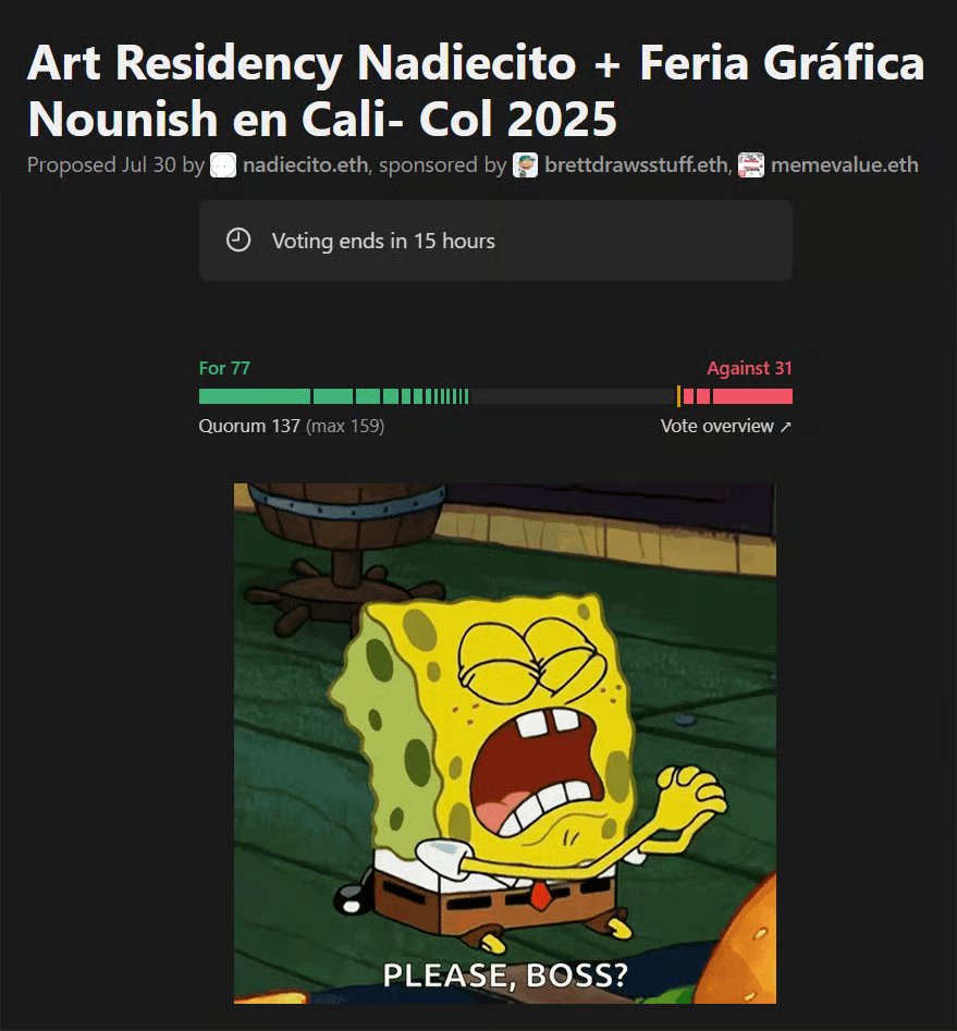 🚨 Only 15 hours left! 🚨  

Hi there fellow nouners, if you haven’t voted yet on Prop 840, now’s the time 

I’m proposing 6 months of full-time Nounish work in Latin America + Feria Gráfica Nounish II in Cali 🇨🇴 

⌐◨-◨

nouns.camp/proposals/840