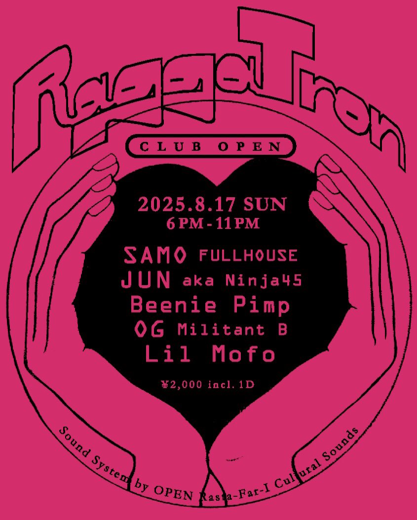 8月17日、日曜日は新宿OPENでRAGGATRON!!!SAMO,JUN,Beenie Pimp,Lil Mofo,俺OG!!!最高サマーパーティー！