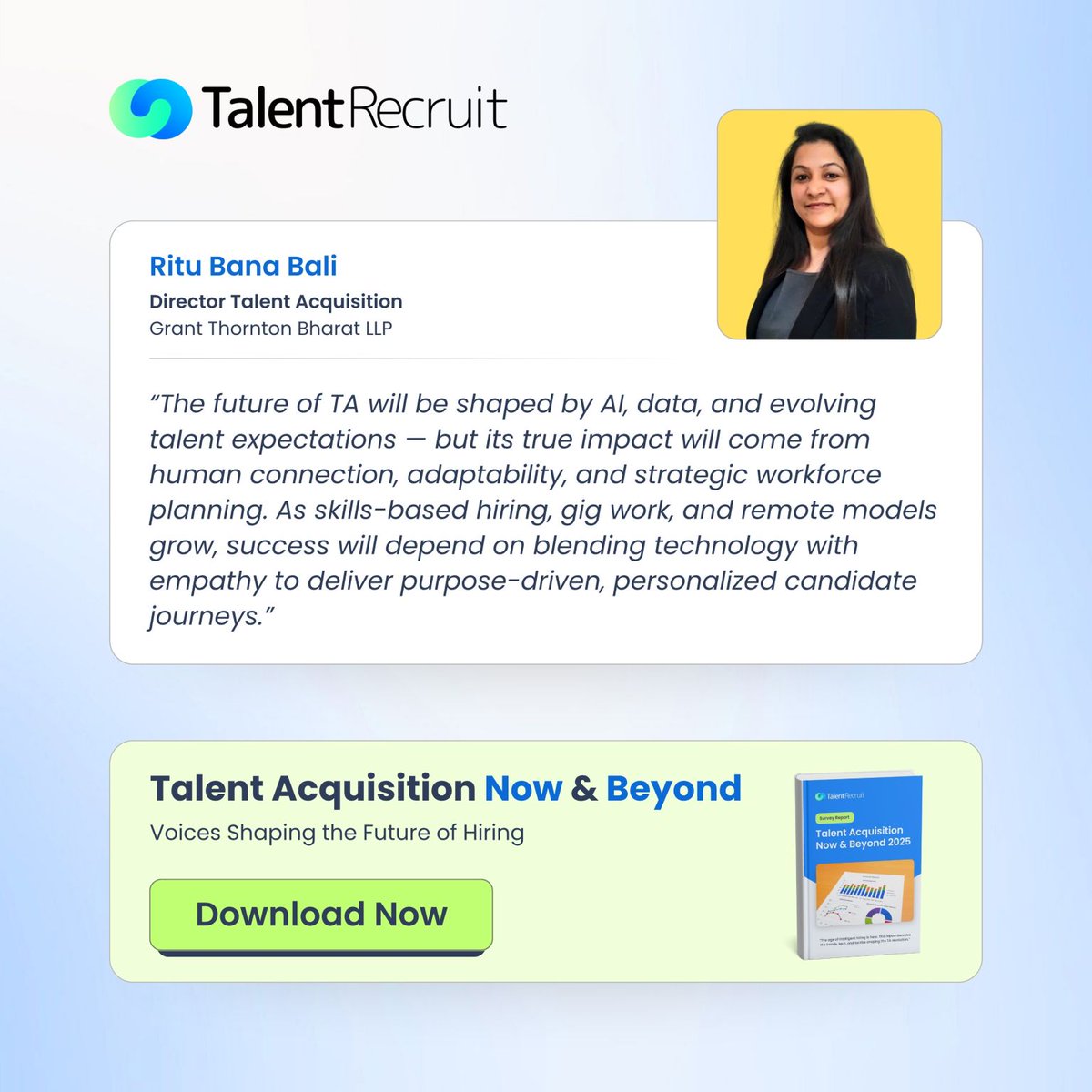 TalentRecruit_'s tweet photo. The future of Talent Acquisition is evolving — and fast! 
We’re thrilled to feature insights from Ritu Bana Bali , SHRM-CP®, Director - Talent Acquisition at Grant Thornton Bharat LLP, in our first-ever industry survey report:
"Talent Acquisition: Now &amp; Beyond 2025" https://t.co/5NYxVCVASp