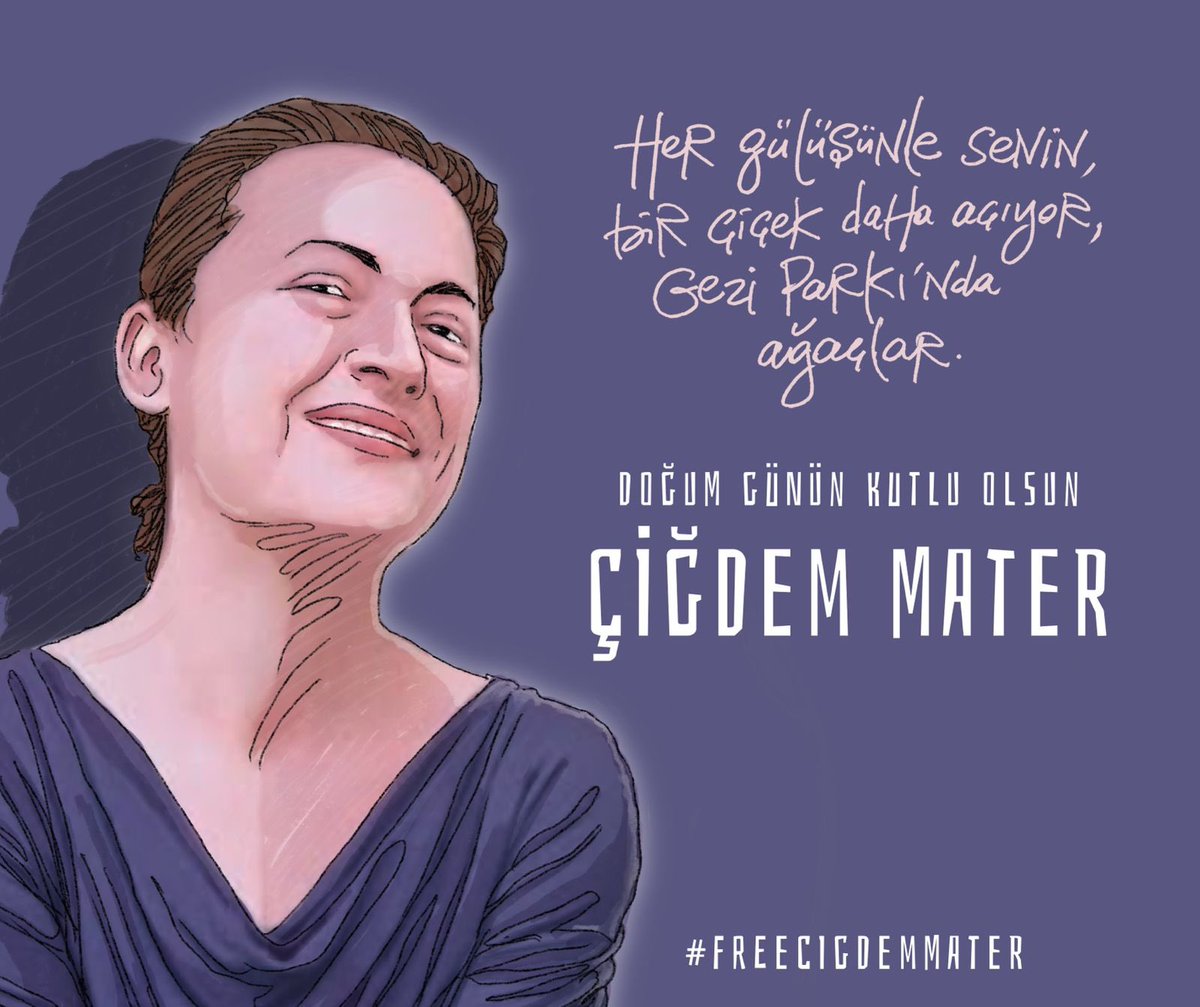 Çiğdem Mater'e Özgürlük (@freecigdemmater) on Twitter photo Her gülüşünle senin,
bir çiçek daha açıyor,
Gezi Parkı’nda ağaçlar.
Doğum Günün Kutlu Olsun Çiğdem!
—————
📍<a href="/BirGun_Gazetesi/">BirGün Gazetesi</a>
📍tasarım Kemal Gökhan Her gülüşünle senin,
bir çiçek daha açıyor,
Gezi Parkı’nda ağaçlar.
Doğum Günün Kutlu Olsun Çiğdem!
—————
📍<a href="/BirGun_Gazetesi/">BirGün Gazetesi</a>
📍tasarım Kemal Gökhan
