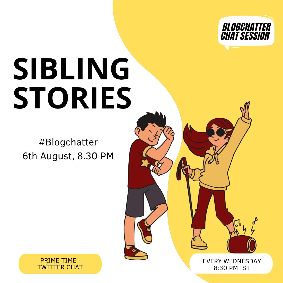 There's something magical about each sibling interaction, whether it is getting advice or getting into a random fight.
We are talking 'Sibling Stories' in our #Blogchatter chat tonight at 8:30 PM.