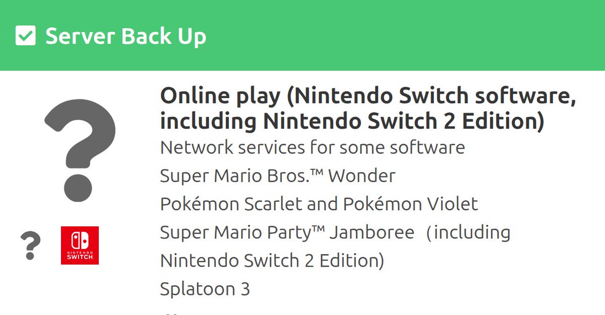 NinStatusBot's tweet photo. [Server Up]

The problems affecting the servers for "Online play (Nintendo Switch software, including Nintendo Switch 2 Edition)" have been resolved and they are now back up.

#ServerUp #NintendoSwitch https://t.co/hcBrhZ9jKZ