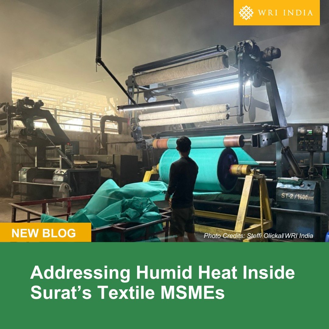 In Surat’s textile MSMEs, high indoor temperature, humidity and poor ventilation pose serious risks for workers’ health and productivity.  But change is possible. In her blog

<a href="/WRIIndia/">WRI India</a>'s Pooja Yadav explores solutions to make safer and #resilientMSMEs.  🔗bit.ly/4fo6G6l