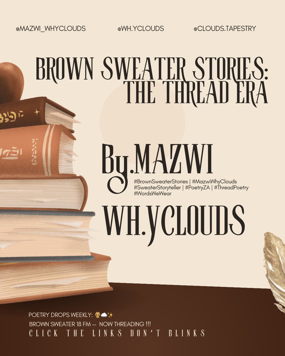 mazwi_whyclouds's tweet photo. 🧥 Brown Sweater Stories: The Thread Era
✍🏾: MAZWI WH.YCLOUDS
🎙️: The Glamour of Your Intelligence

A poem for the lovers of sharp minds and soft hearts.
A hymn for those who find seduction in brilliance, and healing in presence.

Let’s begin: ⬇️ https://t.co/zmboEpW8s9
