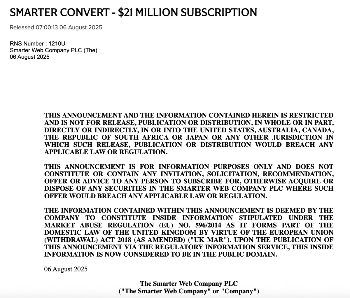 The Smarter Web Company (#SWC | TSWCF | 3M8.F) today launched Smarter  Convert—a $21 M, interest-free, Bitcoin-denominated convertible bond fully  subscribed by TOBAM, featuring: • 98% downside protection if unconverted  after 12