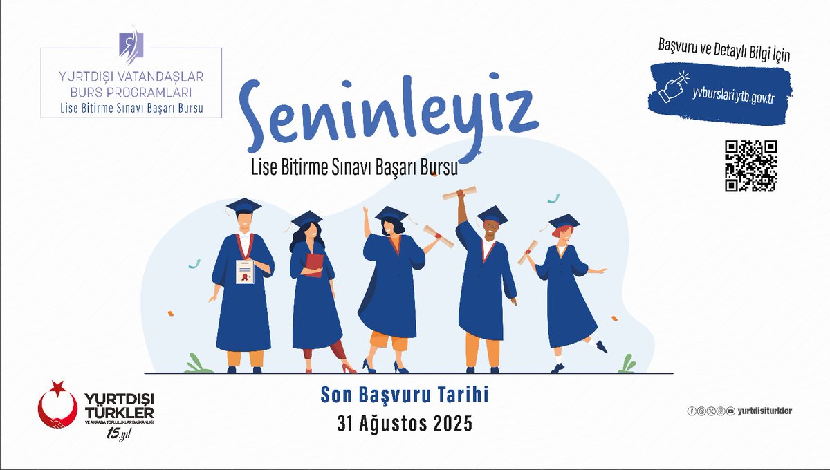 2025 yılı Lise Bitirme Başarı Bursu için başvurular başladı!

Lise Bitirme Başarı Bursu ile yurt dışında yaşayan gençlerimize eğitim hayatlarında destek sağlıyoruz. #Seninleyiz 

Son Başvuru: 31 Ağustos 2025 

Detaylı bilgi ve başvuru için: yvbursları.ytb.gov.tr