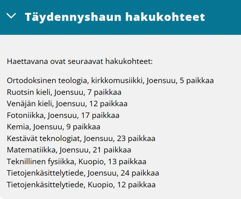 Jäikö opiskelupaikka saamatta?
 
Itä-Suomen yliopiston täydennushaussa on vielä mahdollista hakea mm. tekniikan alan opintoihin ja tähdätä DI-tutkintoon. Haettavana yhteensä 143 opiskelupaikkaa 10 eri hakukohteeseen.

Hakuaika päättyy 11.8. klo 15.00. Haku Opintopolku-palvelussa.