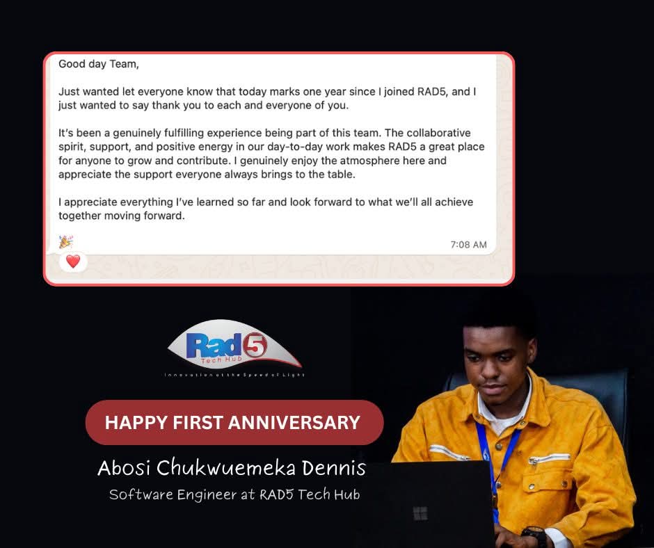 People should be part of environments and workplaces they find meaningful. 

Happy First Year Anniversary, Chukwuemeka, from all of us at <a href="/rad5techhub/">RAD5 Tech Hub</a>