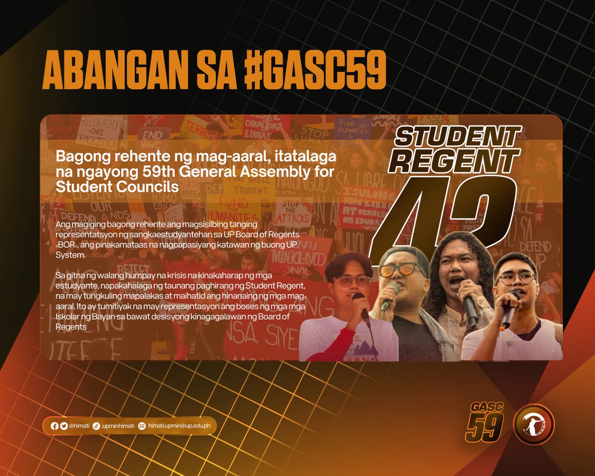 ABANGAN SA #GASC59 | Bagong rehente ng mag-aaral , itatalaga na ngayong 59th General Assembly for Student Councils (GASC)

Ang magiging bagong rehente ang magsisilbing tanging representatsyon ng sangkaestudyantehan sa UP Board of Regents (BOR), ang pinakamataas na nagpapasiyang