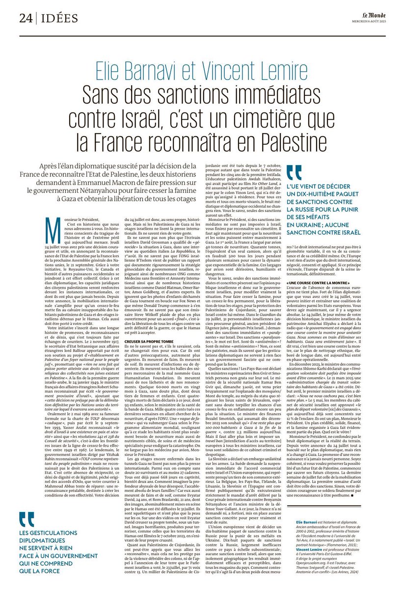 ⚠️ Élie Barnavi et Vincent Lemire: "Monsieur le Président, si des sanctions immédiates ne sont pas imposées à Israël, vous finirez par reconnaître un cimetière". Tribune publiée dans <a href="/lemondefr/">Le Monde</a>, à lire ici urlr.me/GQEC8y pour les abonnés, ou PDF ci-dessous 🔽