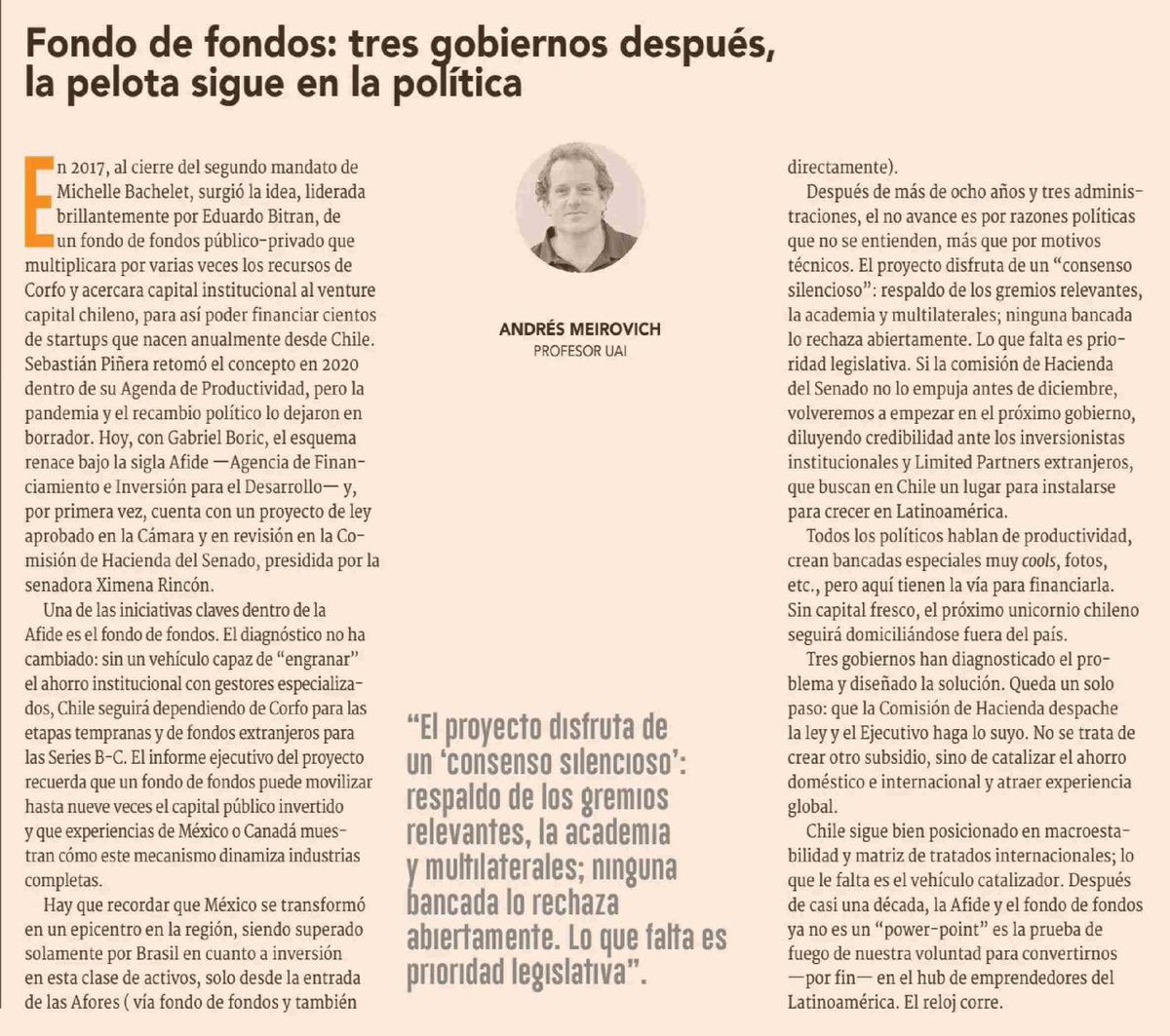 Recomiendo esta columna. Tal como se plantea, tenemos un acuerdo transversal muy amplio sobre la necesidad de tener un fondo de fondos, que profundice el capital de riesgo y permita a las startups desarrollarse en Chile y generar acá sus puestos de empleo.
