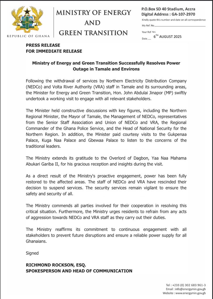 As a direct result of the Ministry's proactive engagement, power has been fully restored to Tamale and its environs. The staff of NEDCo and VRA have rescinded their decision to suspend services. The security services remain vigilant to ensure the safety and security of all.

The