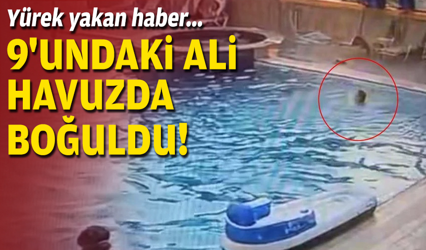 Yürek yakan haber: 9'undaki Ali havuzda boğuldu! egedesonsoz.com/yurek-yakan-ha…