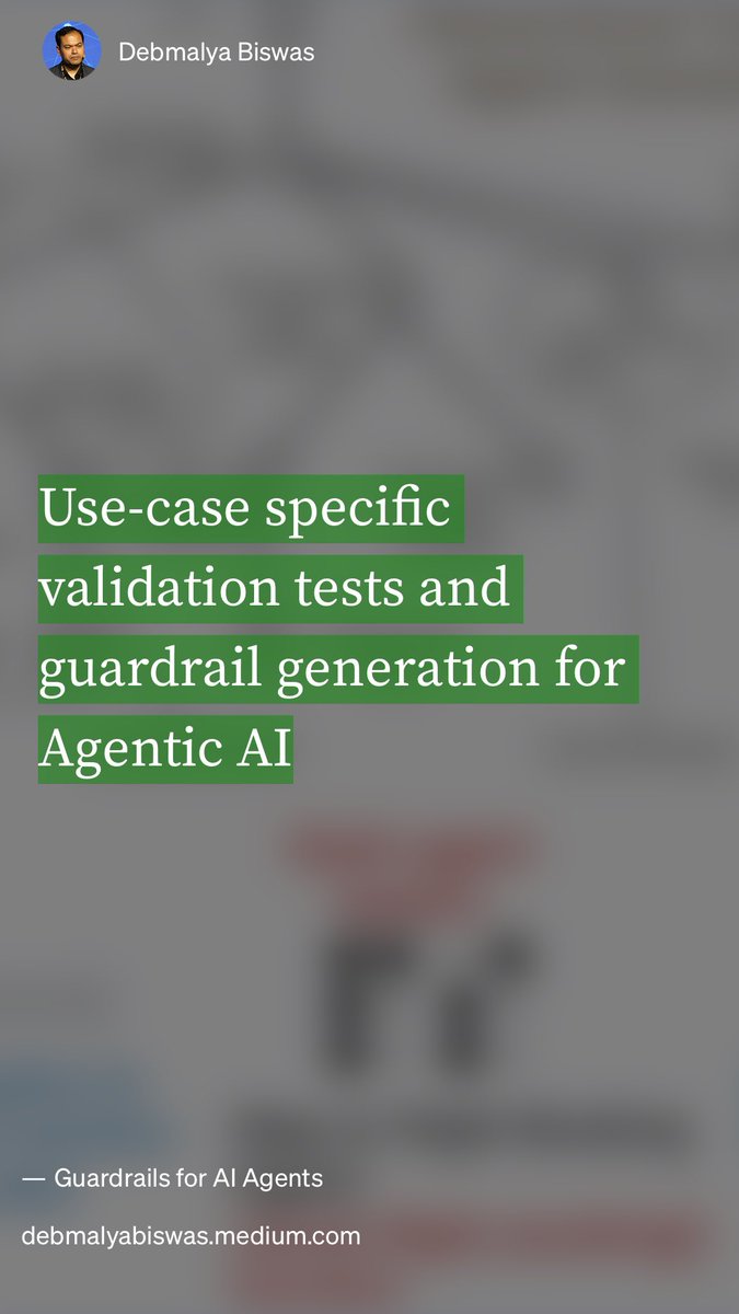 HWillert's tweet image. Guardrails for #AIAgents - Use-case specific #validationtests and #guardrail generation for Agentic AI by Debmalya Biswas medium.com/data-science-c…