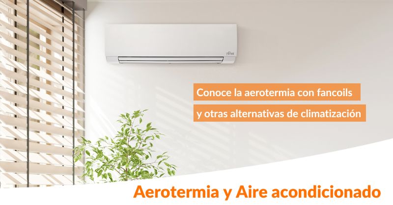 🤔 ¿Conoces las opciones para climatizar un hogar de forma eficiente y con el máximo confort?
🔹 Aire acondicionado con bomba de calor tipo split o por conductos
🔹 Aerotermia con #fancoils, que usa la energía renovable del aire

👉 Míralo en nuestro blog: ow.ly/Y7tU50WysvP