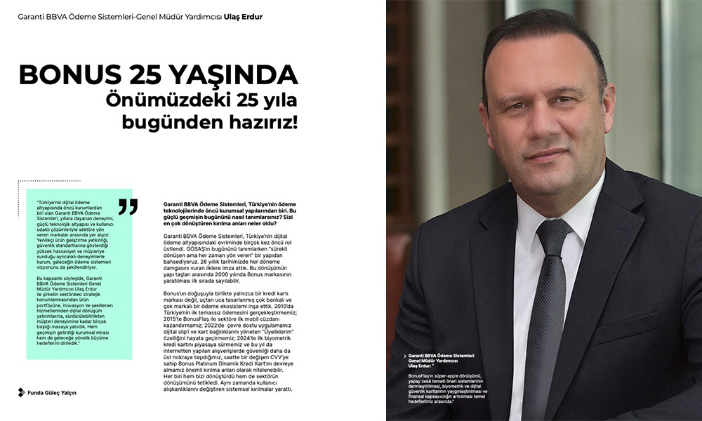 "BONUS 25 YAŞINDA; Önümüzdeki 25 yıla bugünden hazırız!"

Garanti BBVA Ödeme Sistemleri Genel Müdür Yardımcısı Ulaş Erdur ile Fintechtime Ağustos sayısı için gerçekleştirdiğimiz kapak röportajı yayında.

Röportajı okumak için:

fintechtime.com/2025/08/bonus-…