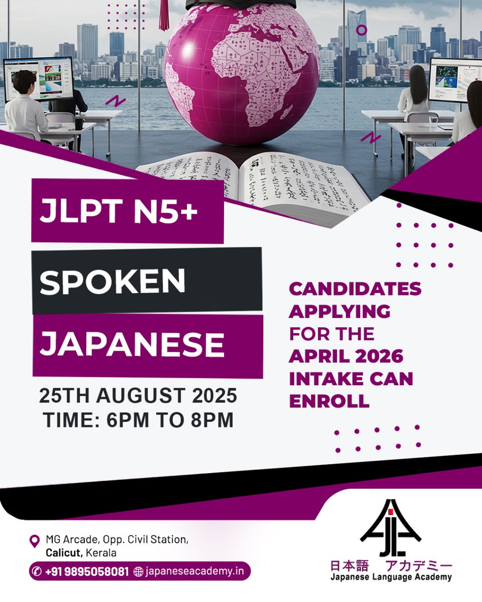 JapanesePvt's tweet image. JLPT N5+
SPOKEN JAPANESE
25TH AUGUST 2025
TIME: 6PM TO 8PM
CANDIDATES APPLYING FOR THE APRIL 2026 INTAKE CAN ENROLL
Japanese Language Academy - JLA
+91 9895 05 8081
#JapaneseLanguageAcademy #StartLearning #JapaneseToday #LanguageAcademy #CalicutClasses