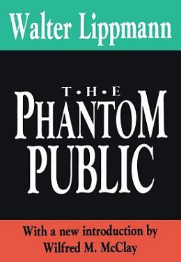 Walter Lippmann wrote about the public's vulnerability to political propaganda in The Phantom Public (1925):
- The public “personalizes whatever it considers, and is interested only when events have been melodramatized as a conflict. The public will arrive in the middle of the