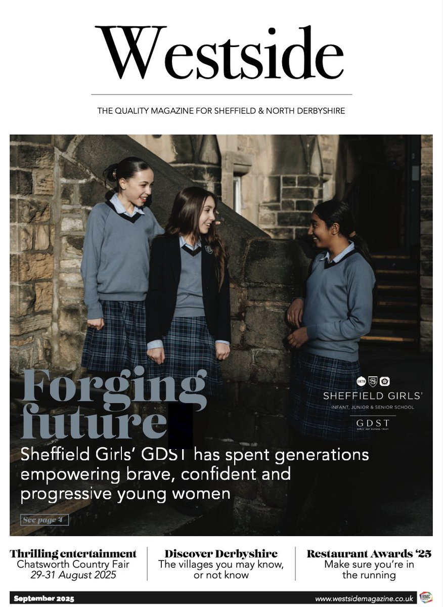 September 2025 Westside Magazine out NOW
Sheffield Girls' GDST has spent generations empowering brave, confident and progressive young women. You can also find articles on thrilling entertainment, discover Derbyshire, Restaurant Awards '25 and more
westsidemagazine.co.uk