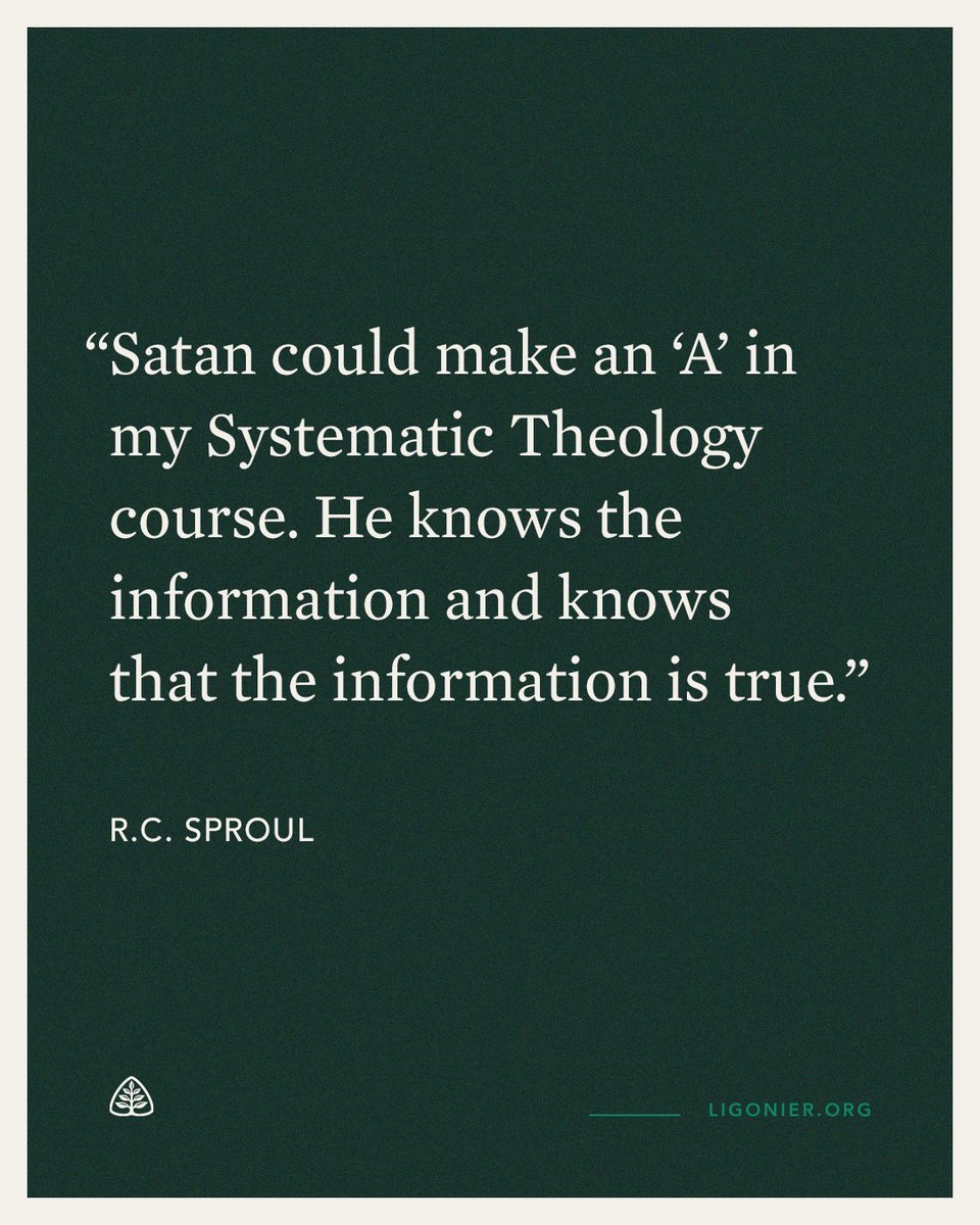 Ligonier Ministries (@ligonier) on Twitter photo “Satan could make an “A” in my Systematic Theology course. He knows the information and knows that the information is true.” —<a href="/RCSproul/">R.C. Sproul</a>
From the teaching series ‘Justification’ “Satan could make an “A” in my Systematic Theology course. He knows the information and knows that the information is true.” —<a href="/RCSproul/">R.C. Sproul</a>
From the teaching series ‘Justification’