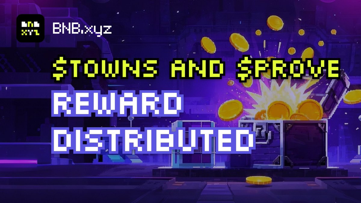 Rewards Distributed! 

Rewards have been distributed for $TOWNS and $PROVE

Claim your rewards now! 

Claim Here: bnb.xyz