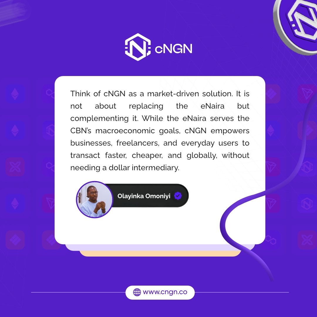 “Think of cNGN as a market-driven solution. It is not about replacing the eNaira but complementing it. While the eNaira serves the CBN’s macroeconomic goals, cNGN empowers businesses, freelancers, and everyday users to transact faster, cheaper, and globally, without needing a