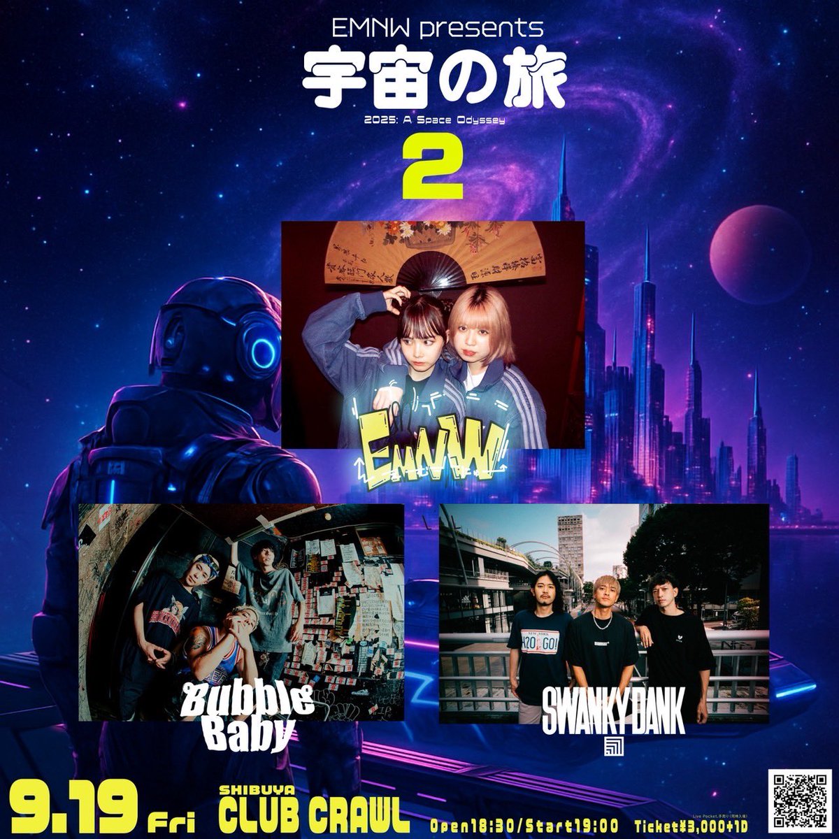 【Live Info🪐】

2025.09.19（金）
@ CLUB CRAWL

EMNW presents "宇宙の旅 2" 

w/
EMNW
SWANKY DANK

OPEN 18:30 / START 19:00
ADV ¥3,000 (+1D)

🎫 t.livepocket.jp/e/spaceodyssey2