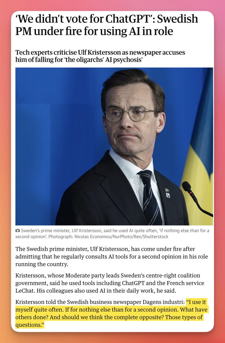 Swedish Prime Minister criticised for using ChatGPT.

But honestly, would you want to be led by someone who doesn't consult the best thinking tools available?

I get why people would be complaining if he were using 4o instead of like o3 or gemini-2.5-pro etc...