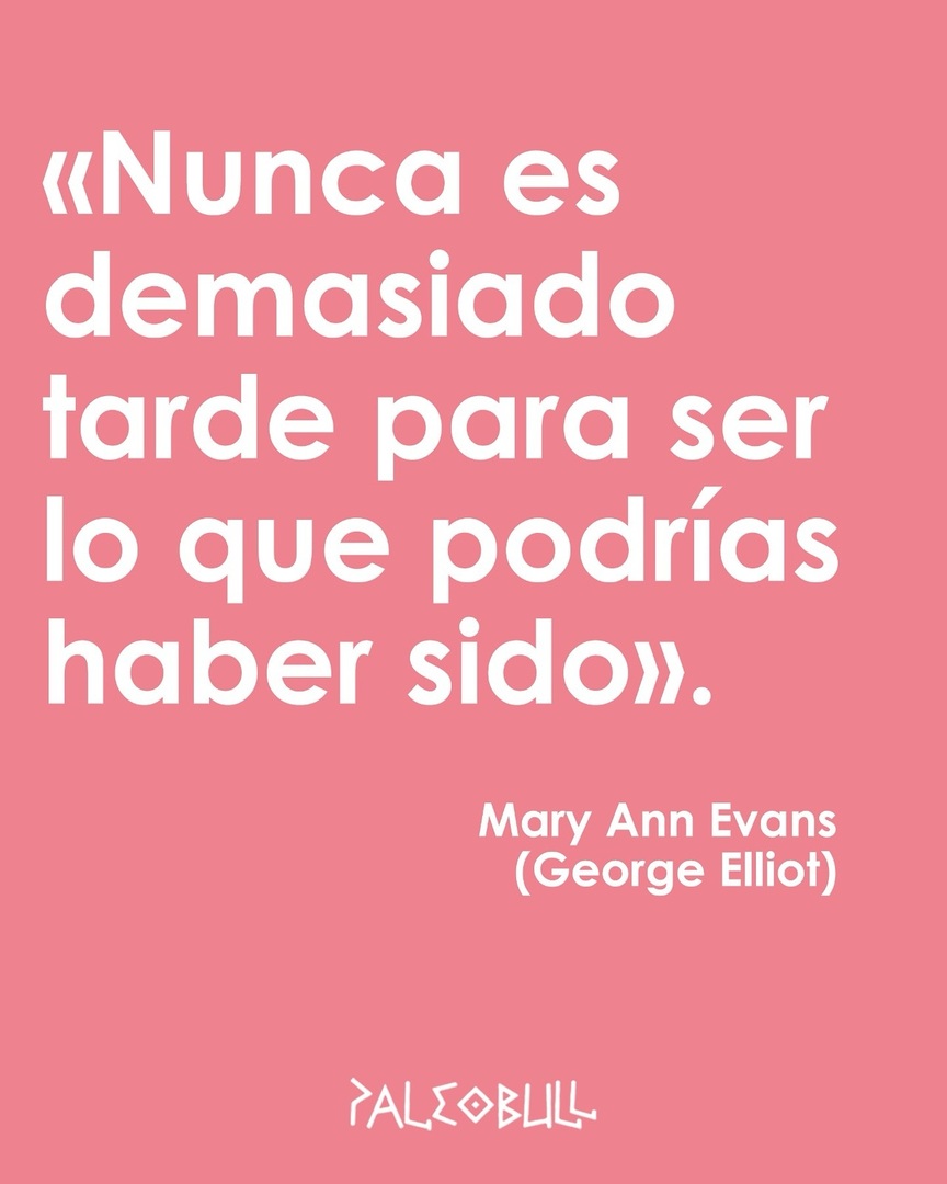 Lo mejor para ser lo que deseemos ser es partir de una base firme: ser un@ mism@. A partir de ahí el límite es el cielo y el plazo toda la vida. 

Hoy nos ponemos el ejemplo de la escritora británica Mary Ann Evans, que persiguió su sueño de triunfar con… instagr.am/p/DNAzxiUsx6u/