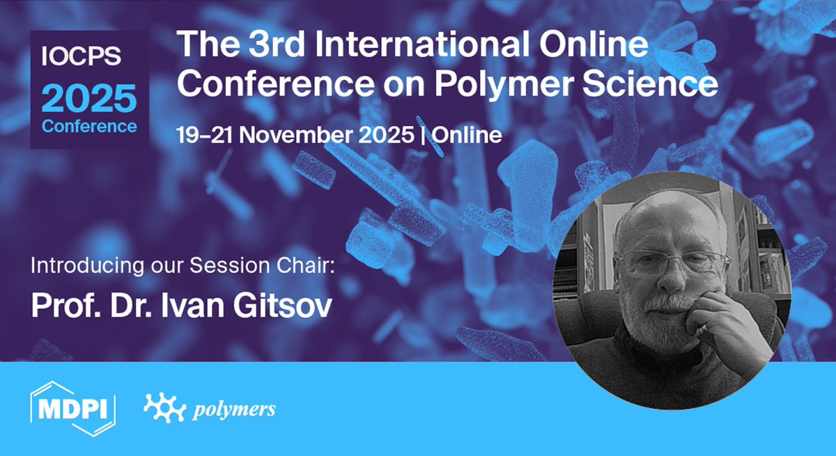 Join Prof. Dr. Ivan Gitsov, Dr. Andreas Albrecht, and Dr. Zlatan Z. Denchev for the Session: Polymer Analysis and Characterisation at the 3rd #International #Online #Conference on #Polymer #Science (#IOCPS2025) (Online, 19- 21 Nov 2025) via sciforum.net/event/IOCPS2025
#IOCPS2025