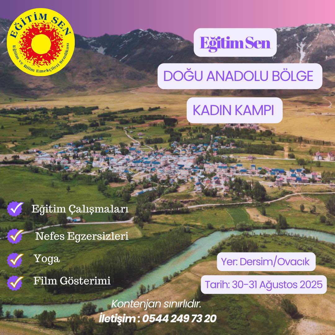 Geçmişte İzimiz, Geleceğe Sözümüz Var!” şiarıyla Aralık 2025’te gerçekleştirilecek Eğitim Sen 3. 
Kadın Kurultayına hazırlık çalışmaları kapsamında 2.sini düzenleyeceğimiz Doğu Anadolu Kadın Kampı 30- 31 Ağustos tarihleri arasında Dersim’in Ovacık ilçesinde gerçekleştirilecek.