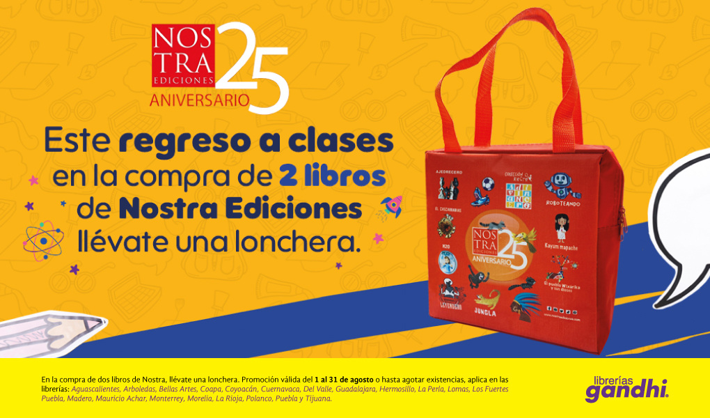 🎒📚 ¡Vuelve a clases con estilo!
En la compra de 2 libros de Nostra Ediciones, llévate de regalo una lonchera exclusiva por su 25 aniversario. 🌟

📅 Vigencia del 1 al 31 de agosto o hasta agotar existencias.
📍Aplica en librerías: Aguascalientes, Andares, Bellas Artes, Coapa,
