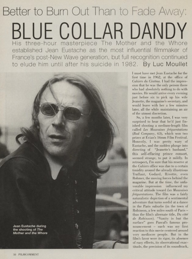 Some essential Luc Moullet-related reading courtesy of the <a href="/FilmComment/">Film Comment Magazine</a> archives:

- Moullet’s tribute to his New Wave compatriot Jean Eustache.

- Jonathan Rosenbaum’s essay ‘À la recherche de Luc Moullet,’ the first major piece of writing about Moullet in English.
