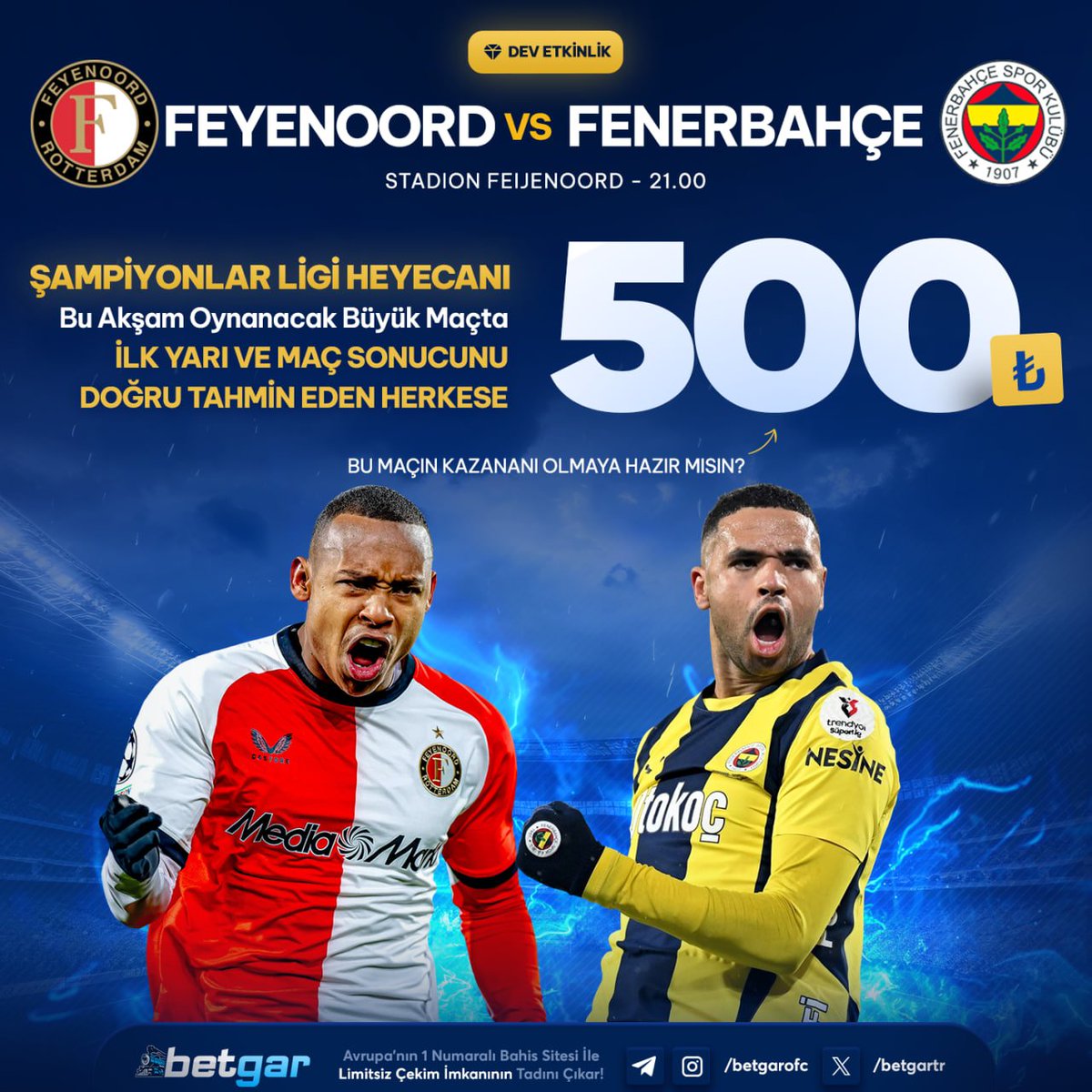 🏆 ŞAMPİYONLAR LİGİ ÖZEL ETKİNLİK!

🇳🇱 Feyenoord 🆚 Fenerbahçe 🇹🇷

✅ Her İki Yarı Skorunu Tahmin Et! 
💰 500₺ Etkinlik Bonusu Kazan!

📝 Etkinlik katılım şartları forumda yer almaktadır!

➡️ ETKİNLİK KATILIM FORMU;
cutt.ly/garbonus