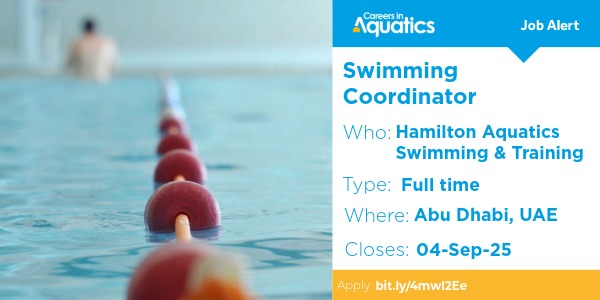 Job Alert | Swimming Coordinator needed at Hamilton Aquatics Swimming and Training in Abu Dhabi, UAE.

Closes: 4 September 2025
Apply: bit.ly/4mwl2Ee