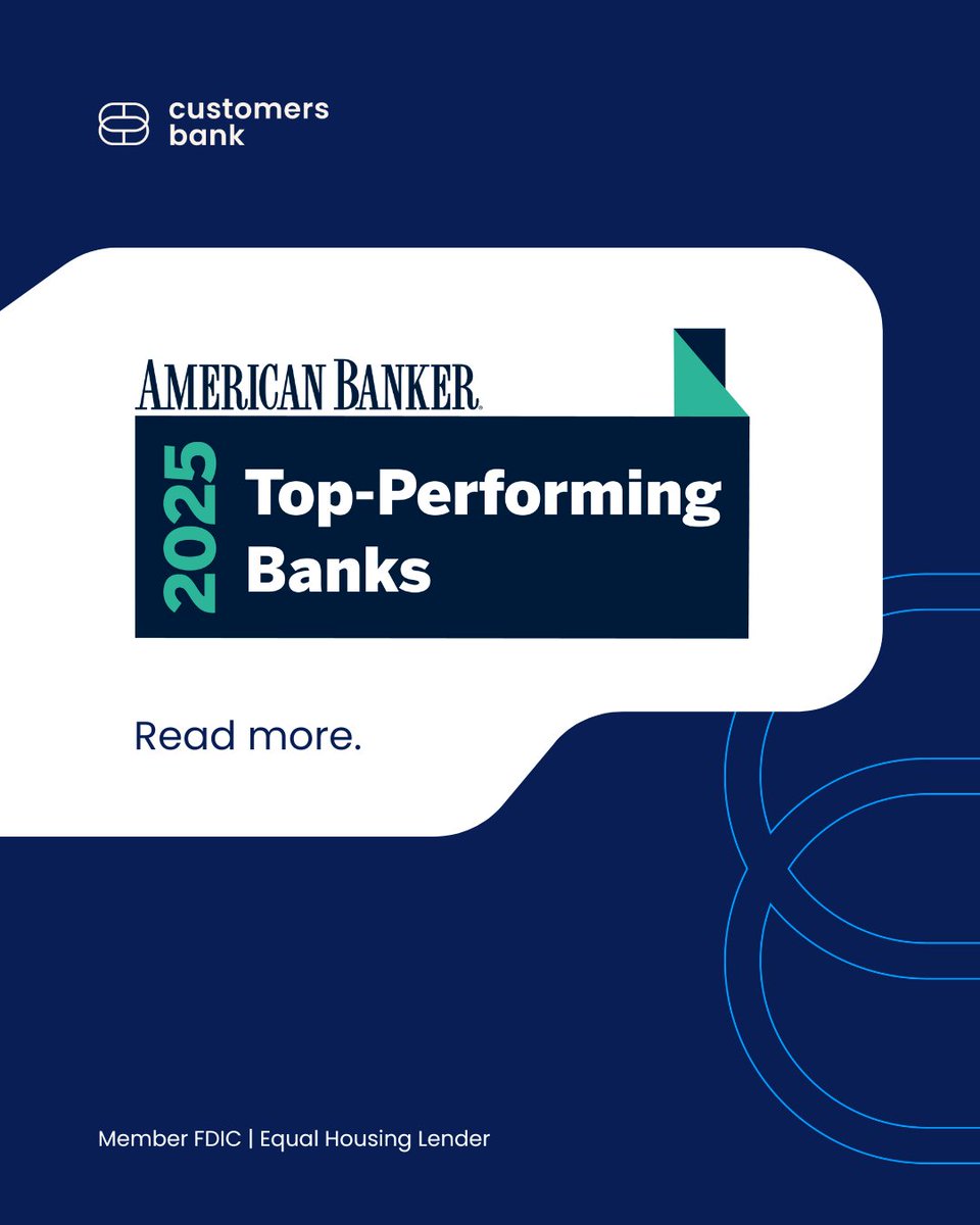 We are honored that Customers Bank has been recognized by <a href="/AmerBanker/">American Banker</a> as one of the 2025 Top-Performing Banks among institutions with $10 billion to $50 billion in assets. This distinction is a testament to our team's focus on customer service and steady growth. Our dedicated